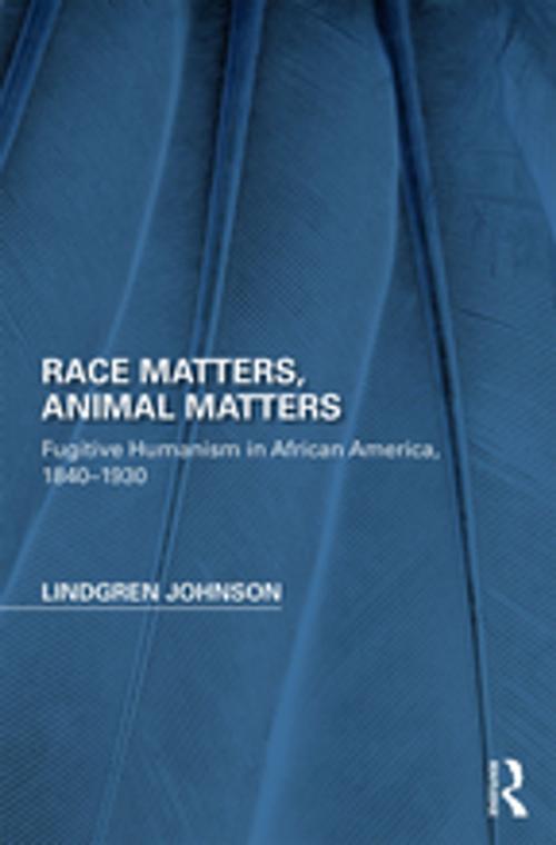 Cover of the book Race Matters, Animal Matters by Lindgren Johnson, Taylor and Francis