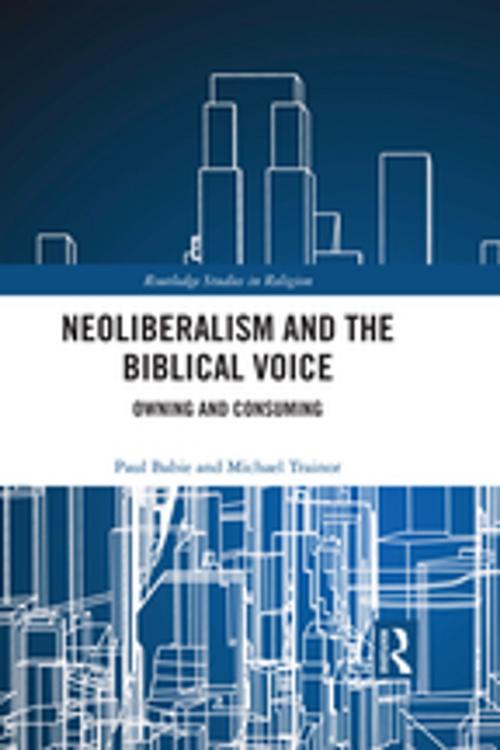 Cover of the book Neoliberalism and the Biblical Voice by Paul Babie, Michael Trainor, Taylor and Francis