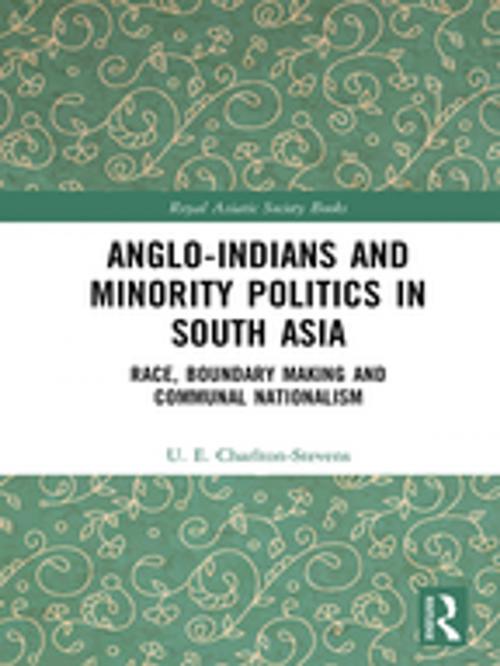 Cover of the book Anglo-Indians and Minority Politics in South Asia by Uther Charlton-Stevens, Taylor and Francis