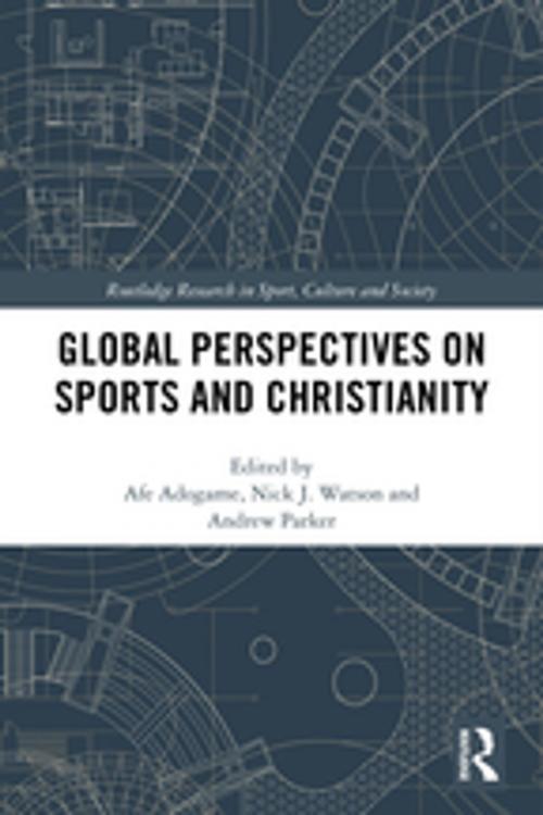 Cover of the book Global Perspectives on Sports and Christianity by , Taylor and Francis