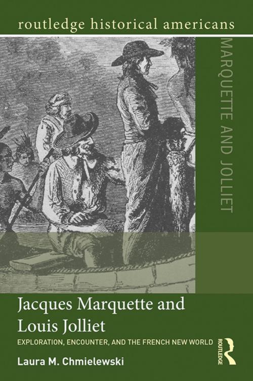 Cover of the book Jacques Marquette and Louis Jolliet by Laura M. Chmielewski, Taylor and Francis
