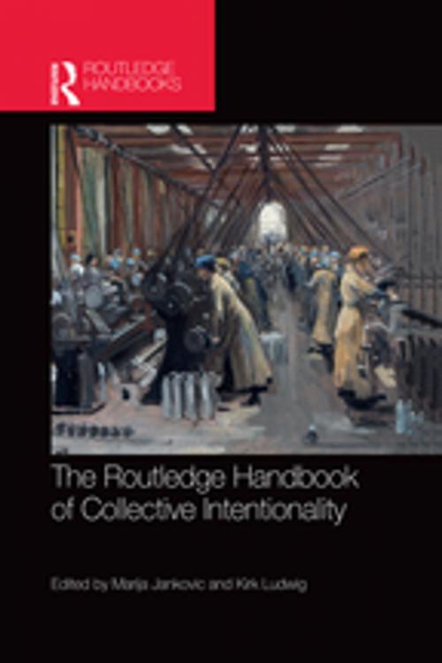 Cover of the book The Routledge Handbook of Collective Intentionality by , Taylor and Francis