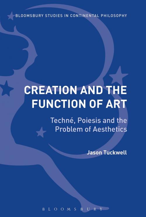 Cover of the book Creation and the Function of Art by Jason Tuckwell, Bloomsbury Publishing