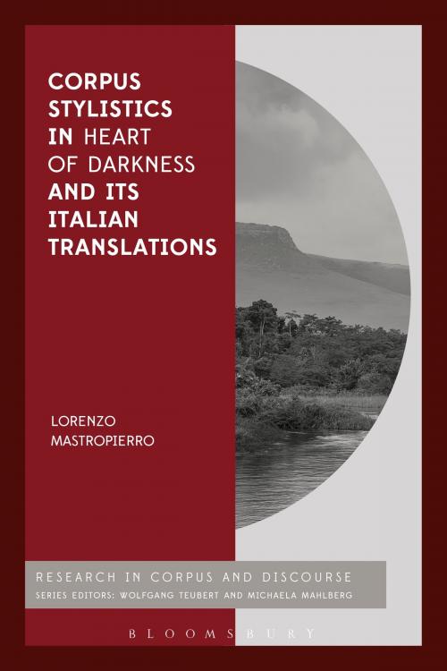 Cover of the book Corpus Stylistics in Heart of Darkness and its Italian Translations by Dr Lorenzo Mastropierro, Bloomsbury Publishing