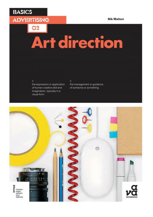 Cover of the book Basics Advertising 02: Art Direction by Nik Mahon, Bloomsbury Publishing