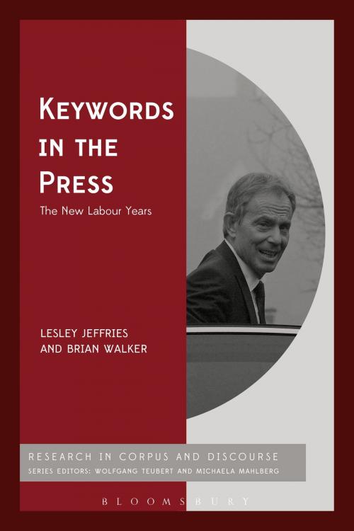 Cover of the book Keywords in the Press: The New Labour Years by Dr Lesley Jeffries, Dr Brian Walker, Bloomsbury Publishing