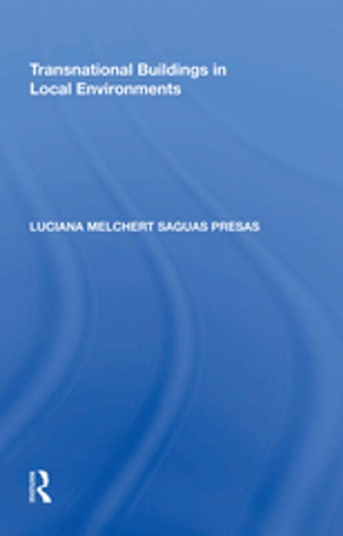 Cover of the book Transnational Buildings in Local Environments by Luciana Melchert Saguas Presas, Taylor and Francis