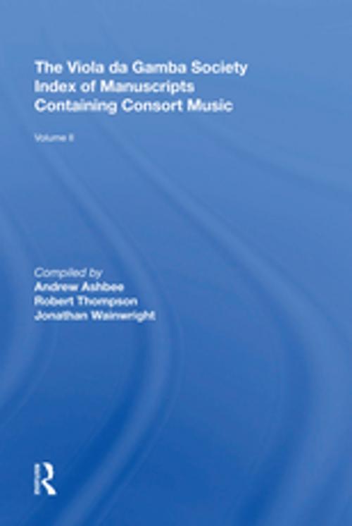 Cover of the book The Viola da Gamba Society Index of Manuscripts Containing Consort Music by Robert Thompson, Taylor and Francis