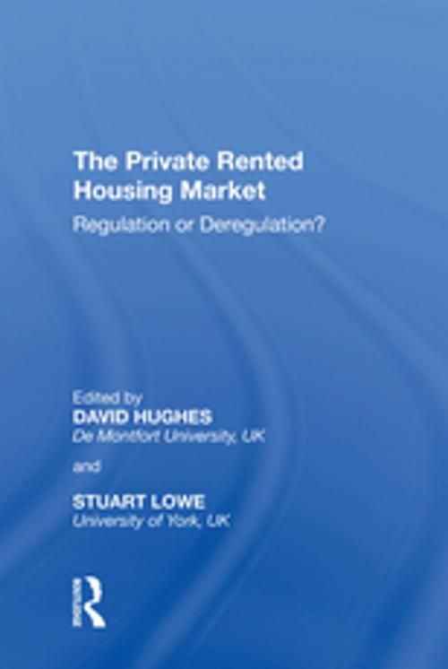 Cover of the book The Private Rented Housing Market by Stuart Lowe, Taylor and Francis