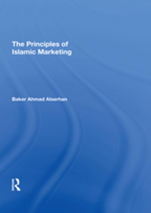 Cover of the book The Principles of Islamic Marketing by Baker Ahmad Alserhan, Taylor and Francis