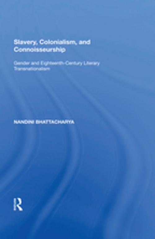 Cover of the book Slavery, Colonialism and Connoisseurship by Nandini Bhattacharya, Taylor and Francis