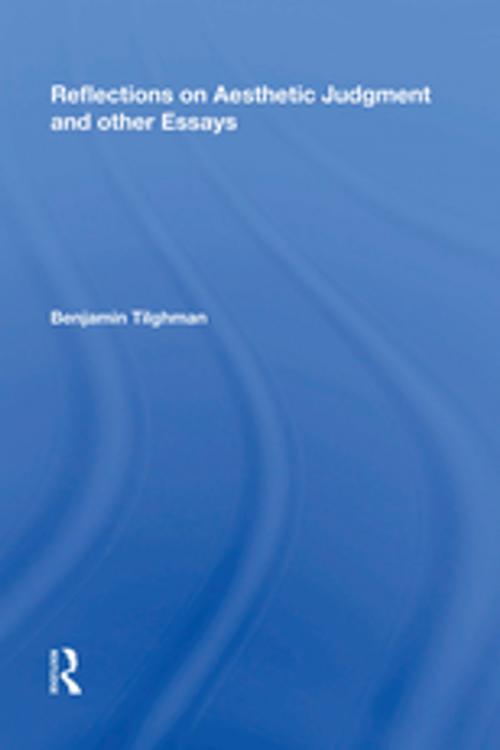 Cover of the book Reflections on Aesthetic Judgment and other Essays by Benjamin Tilghman, Taylor and Francis