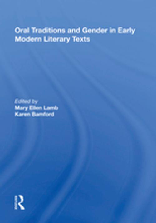 Cover of the book Oral Traditions and Gender in Early Modern Literary Texts by Mary Ellen Lamb, Taylor and Francis