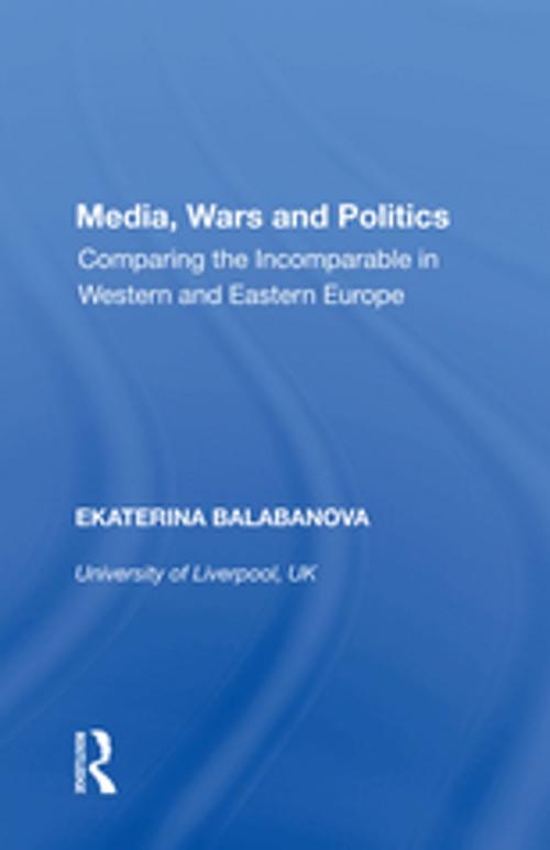 Cover of the book Media, Wars and Politics by Ekaterina Balabanova, Taylor and Francis