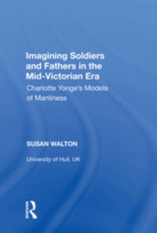 Cover of the book Imagining Soldiers and Fathers in the Mid-Victorian Era by Susan Walton, Taylor and Francis