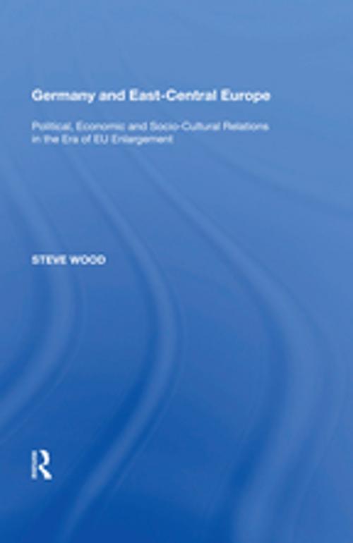 Cover of the book Germany and East-Central Europe by Steve Wood, Taylor and Francis