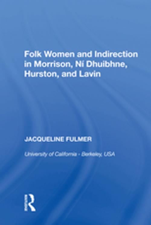 Cover of the book Folk Women and Indirection in Morrison, N�huibhne, Hurston, and Lavin by Jacqueline Fulmer, Taylor and Francis