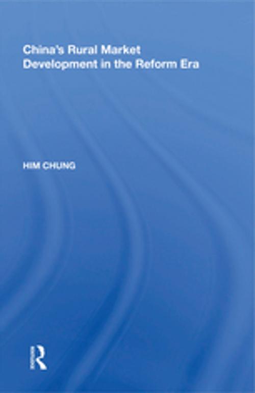 Cover of the book China's Rural Market Development in the Reform Era by Him Chung, Taylor and Francis