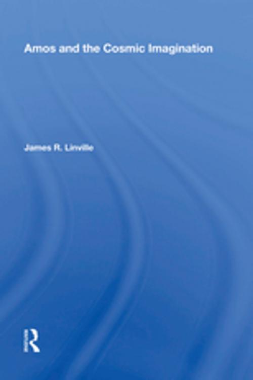 Cover of the book Amos and the Cosmic Imagination by James R. Linville, Taylor and Francis
