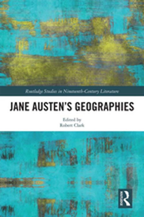 Cover of the book Jane Austen’s Geographies by , Taylor and Francis
