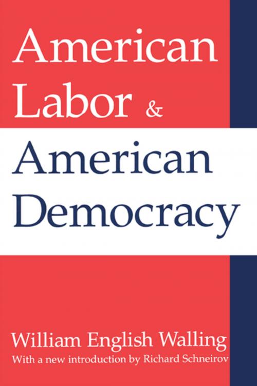 Cover of the book American Labor and American Democracy by William Walling, Taylor and Francis