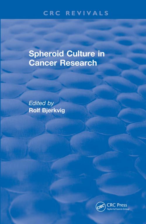 Cover of the book Spheroid Culture in Cancer Research (1991) by Rolf Bjerkvig, CRC Press