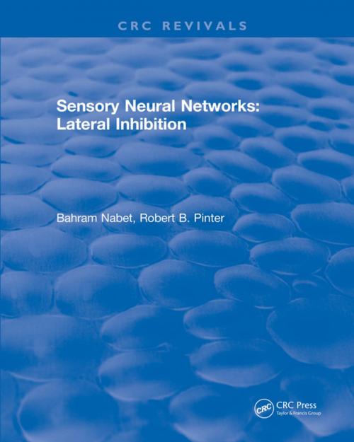 Cover of the book Sensory Neural Networks by Bahram Nabet, Robert B Pinter, CRC Press