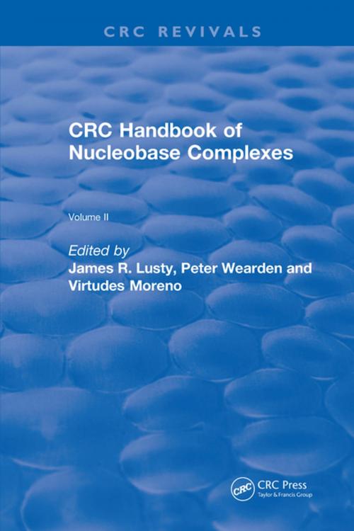 Cover of the book Handbook of Nucleobase Complexes by James R. Lusty, P. Wearden, V. Moreno, CRC Press