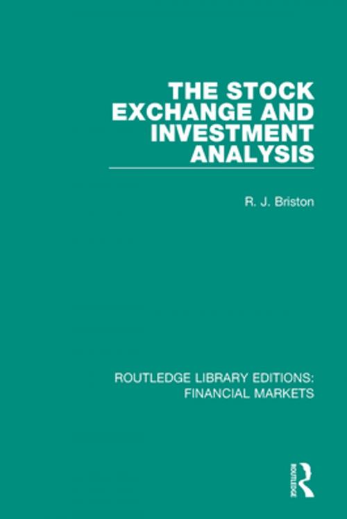 Cover of the book The Stock Exchange and Investment Analysis by Richard J Briston, Taylor and Francis