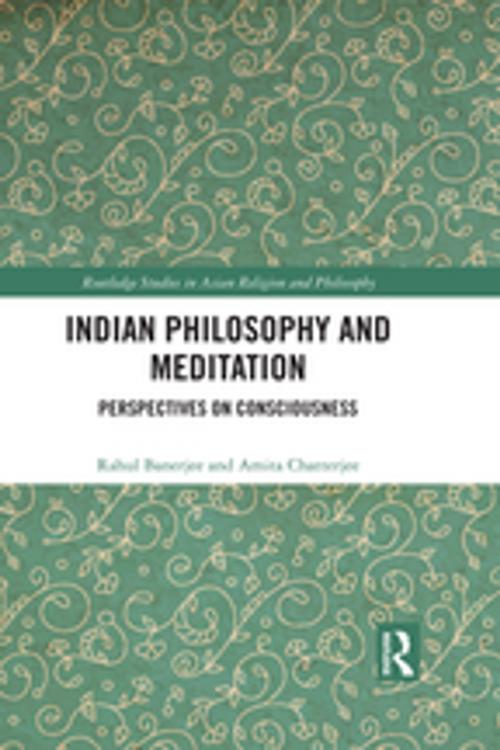 Cover of the book Indian Philosophy and Meditation by Amita Chatterjee, Rahul Banerjee, Taylor and Francis