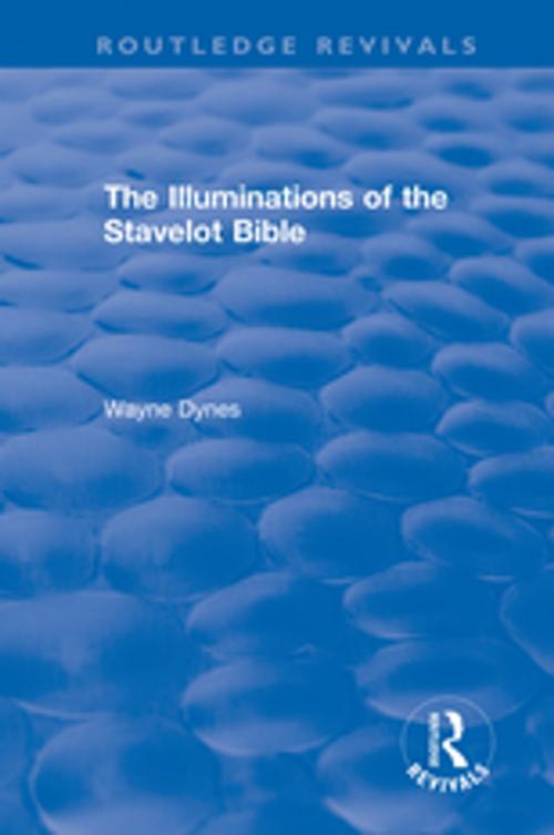 Cover of the book Routledge Revivals: The Illuminations of the Stavelot Bible (1978) by Wayne Dynes, Taylor and Francis