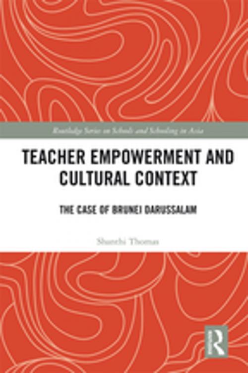 Cover of the book Teacher Empowerment and Cultural Context by Shanthi Thomas, Taylor and Francis