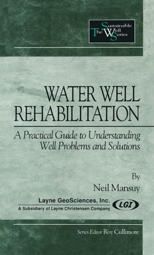 Cover of the book Water Well Rehabilitation by Neil Mansuy, CRC Press