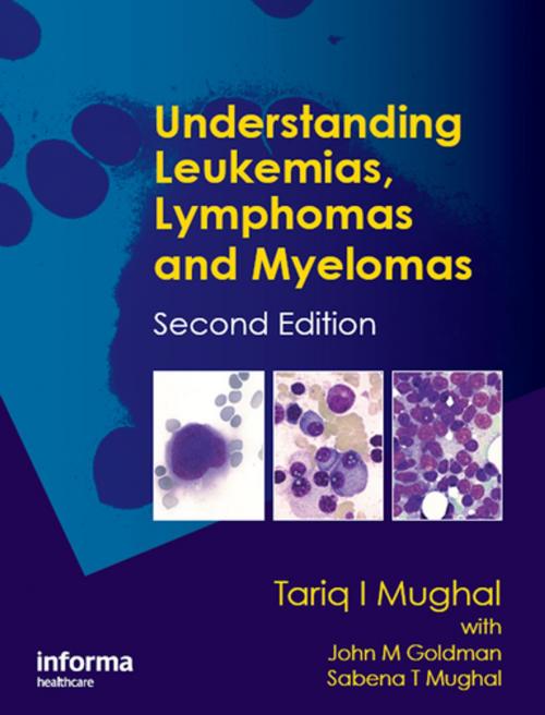 Cover of the book Understanding Leukemias, Lymphomas and Myelomas by Tariq I. Mughal, CRC Press