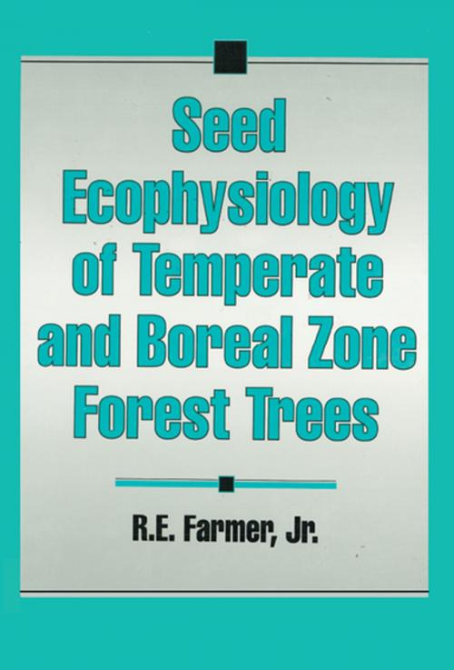Cover of the book Seed Ecophysiology of Temperate and Boreal Zone Forest Trees by RobertE. Farmer, CRC Press