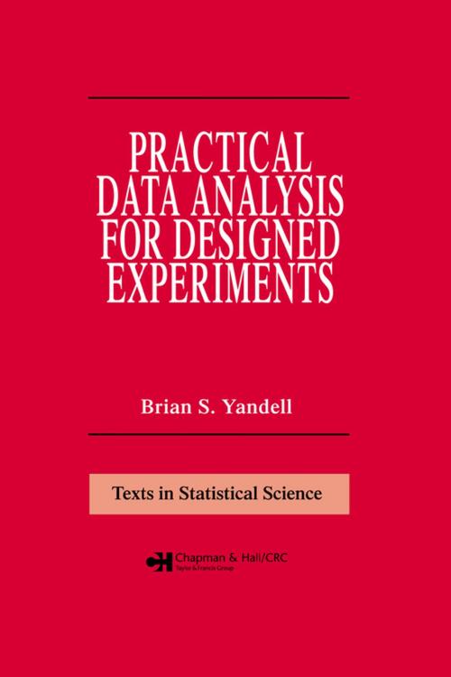 Cover of the book Practical Data Analysis for Designed Experiments by BrianS. Yandell, CRC Press
