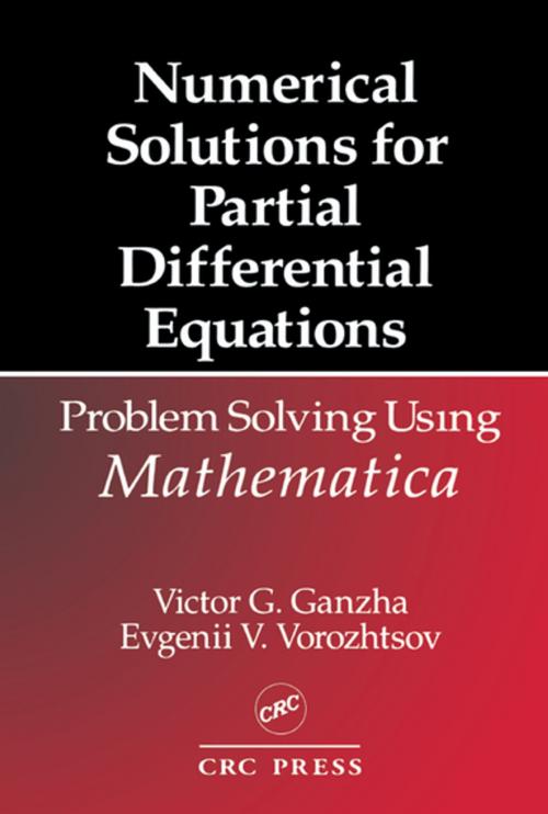 Cover of the book Numerical Solutions for Partial Differential Equations by Victor Grigor'e Ganzha, Evgenii Vasilev Vorozhtsov, CRC Press