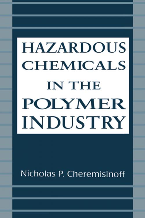 Cover of the book Hazardous Chemicals in the Polymer Industry by NicholasP. Cheremisinoff, CRC Press