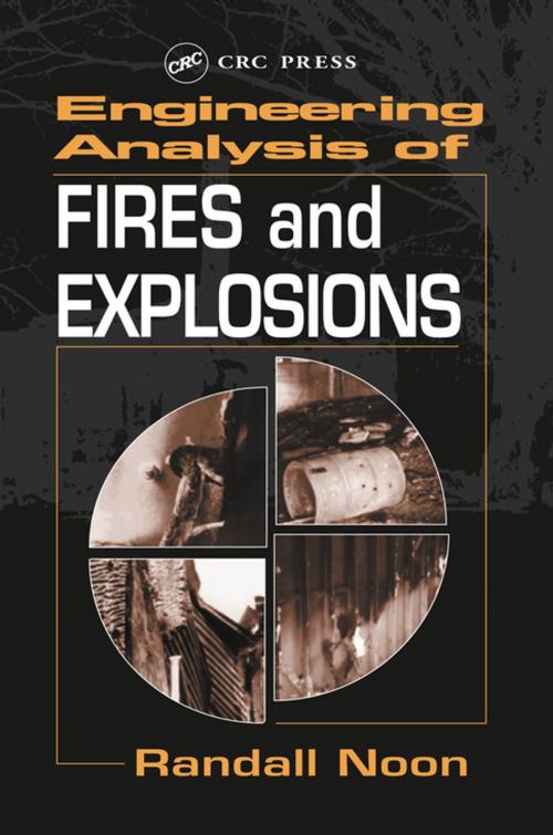 Cover of the book Engineering Analysis of Fires and Explosions by Randall K. Noon, Taylor and Francis