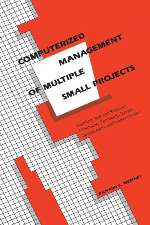 Cover of the book Computerized Management of Multiple Small Projects by RichardE. Westney, CRC Press