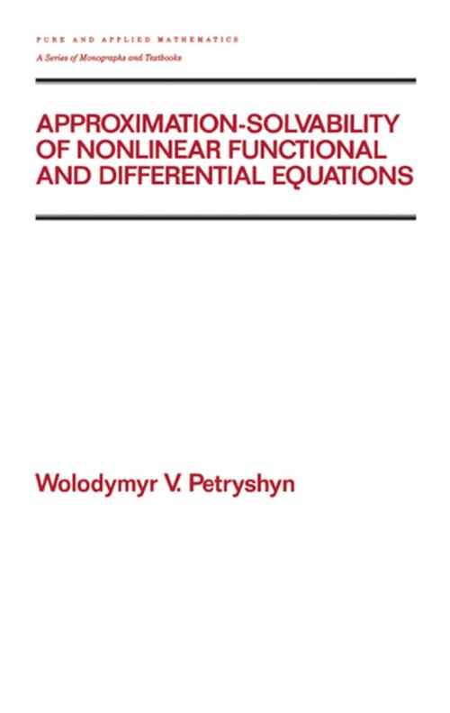 Cover of the book Approximation-solvability of Nonlinear Functional and Differential Equations by Wolodymyr V. Petryshyn, CRC Press