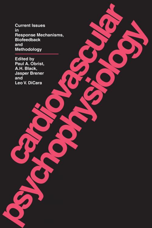 Cover of the book Cardiovascular Psychophysiology by Leo V. DiCara, A.H. Black, Jasper Brener, Paul A. Obrist, Taylor and Francis