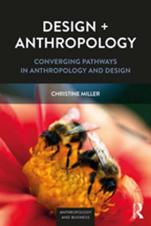 Cover of the book Design + Anthropology by Christine Miller, Taylor and Francis