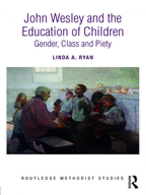 Cover of the book John Wesley and the Education of Children by Linda A. Ryan, Taylor and Francis