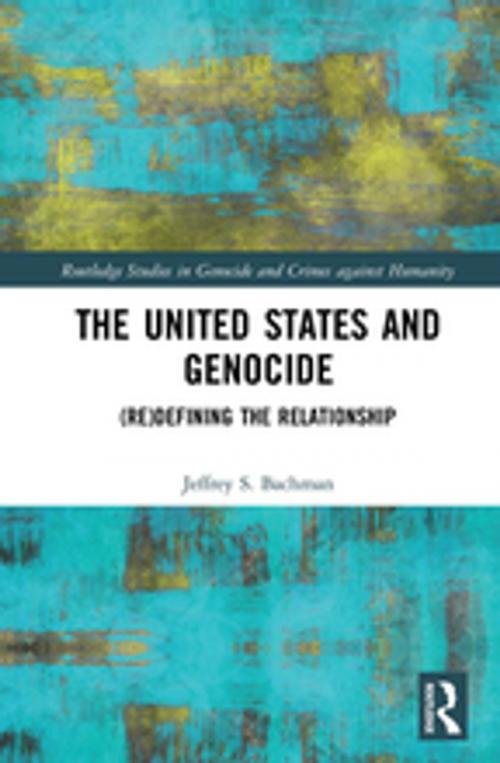 Cover of the book The United States and Genocide by Jeffrey S. Bachman, Taylor and Francis