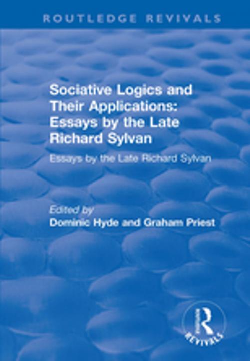 Cover of the book Sociative Logics and Their Applications: Essays by the Late Richard Sylvan by Graham Priest, Dominic Hyde, Taylor and Francis