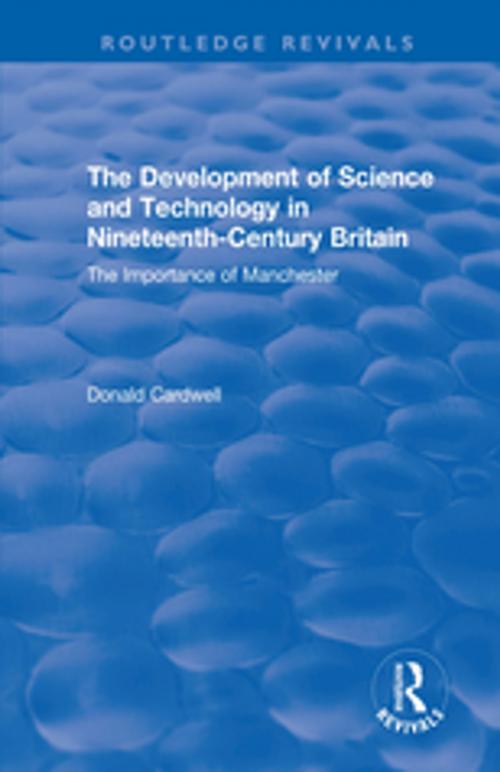 Cover of the book The Development of Science and Technology in Nineteenth-Century Britain by Donald Cardwell, Taylor and Francis