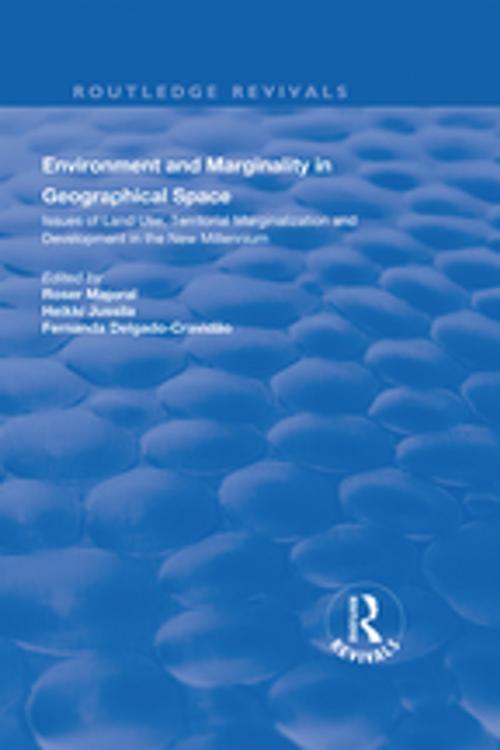 Cover of the book Environment and Marginality in Geographical Space: Issues of Land Use, Territorial Marginalization and Development at the Dawn of New Millennium by Majoral Roser, Heikki Jussila, Fernanda Delgado-Cravidao, Taylor and Francis