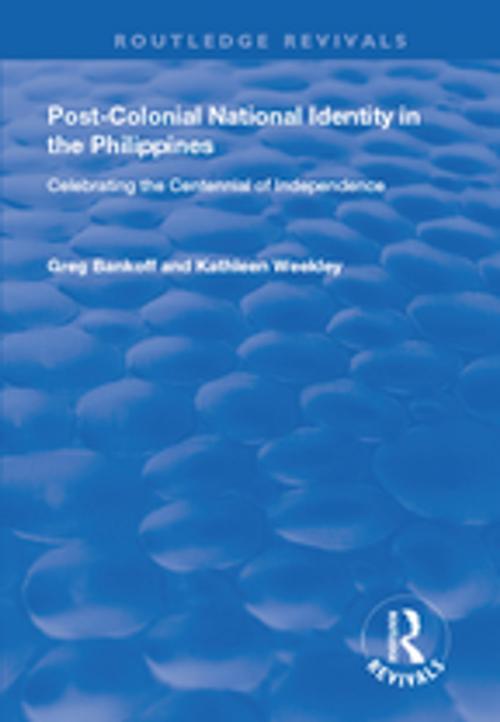 Cover of the book Post-Colonial National Identity in the Philippines by Greg Bankoff, Kathleen Weekley, Taylor and Francis