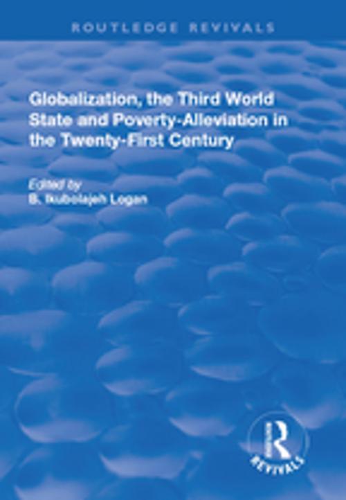 Cover of the book Globalization, the Third World State and Poverty-Alleviation in the Twenty-First Century by , Taylor and Francis